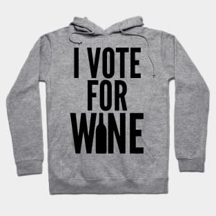 I Vote For Wine. Funny Wine Lover Saying Hoodie